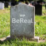 BeReal is real dead
